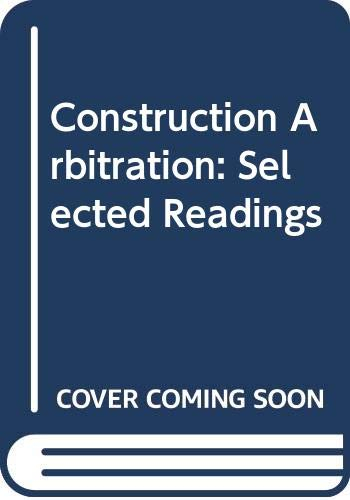 Construction Arbitration: Selected Readings