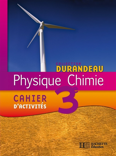 Physique chimie 3e : cahier d'activités