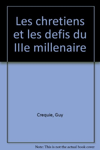 les chrétiens et les défis du iiie millénaire