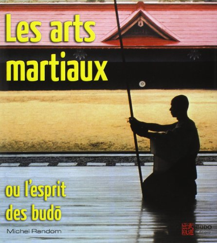 Les arts martiaux ou L'esprit des budo