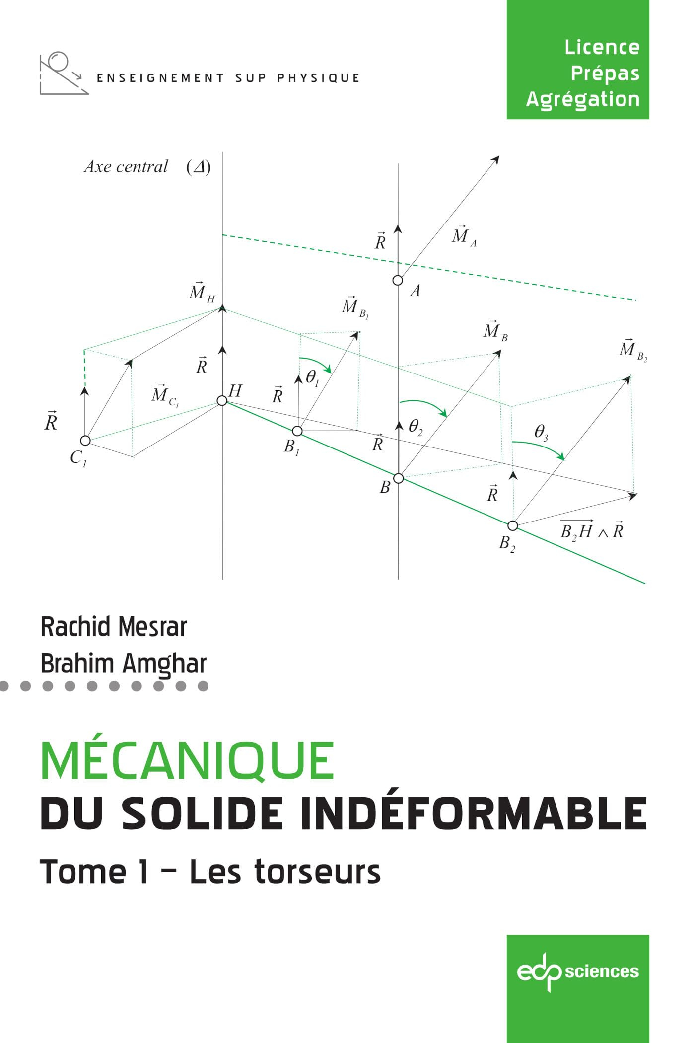 Mécanique du solide indéformable. Vol. 1. Les torseurs