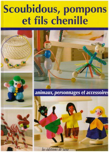 Scoubidous, pompons et fils chenille : animaux, personnages et accessoires