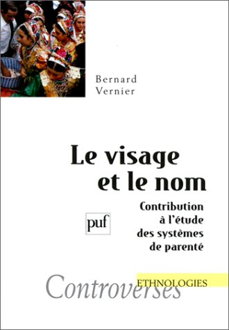 Le visage et le nom : contribution à l'étude des systèmes de parenté