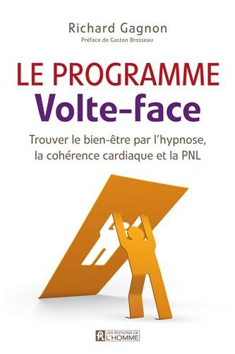 Le programme Volte-face : trouver le bien-être par l'hypnose, la cohérence cardiaque et la PNL