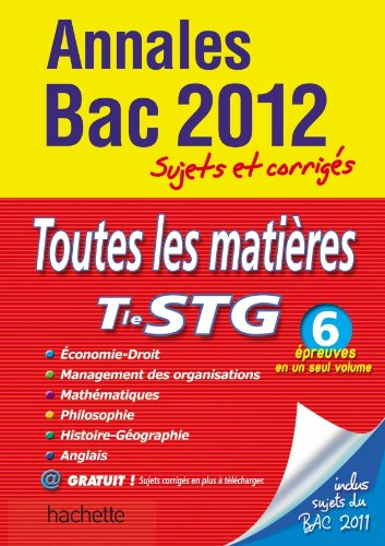 Toutes les matières terminale STG : annales bac 2012, sujets et corrigés