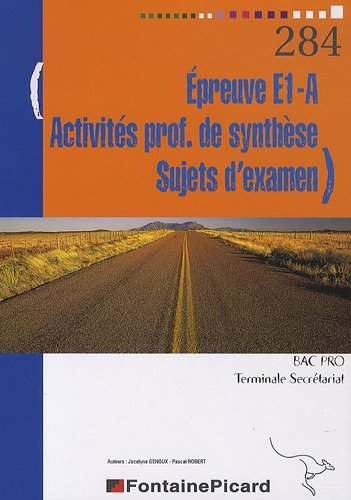 Epreuve E1-A, activités professionnelles de synthèse, sujets d'examen, bac pro terminale secrétariat