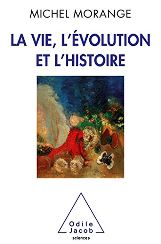 La vie, l'évolution et l'histoire