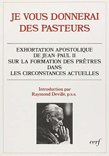 Je vous donnerai des pasteurs : exhortation apostolique sur la formation des prêtres dans les circon