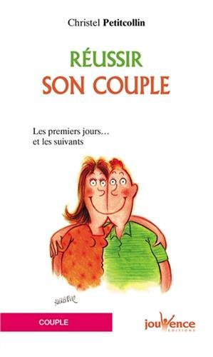Réussir son couple : les premiers jours... et les suivants
