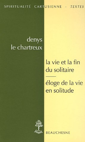 La vie et la fin du solitaire. Eloge de la vie en solitude