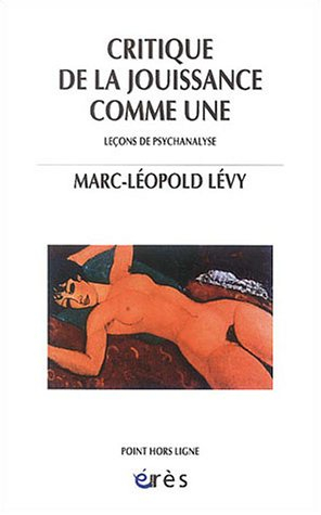 Critique de la jouissance comme une : leçons de psychanalyse