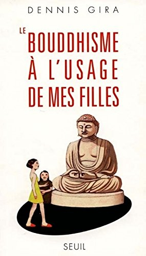 Le bouddhisme à l'usage de mes filles