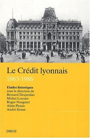 Le Crédit Lyonnais : études historiques (1863-1986)