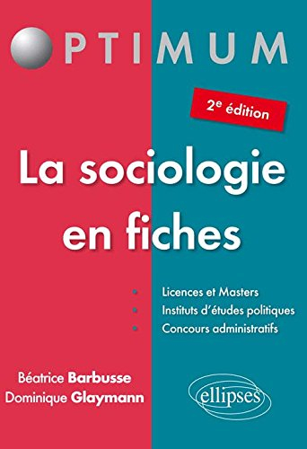 La sociologie en fiches : licences et masters, instituts d'études politiques, concours administratif