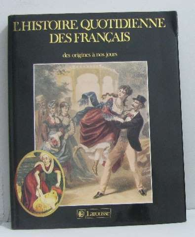 La Vie quotidienne en France : des origines à nos jours
