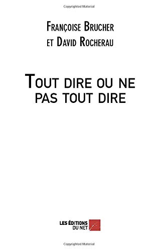 Tout dire ou ne pas tout dire