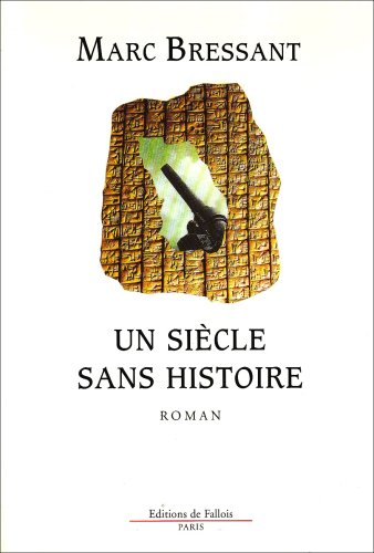 Un siècle sans histoire