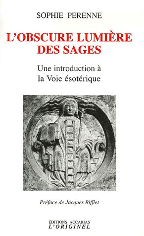 L'obscure lumière des sages : une introduction à la voie ésotérique