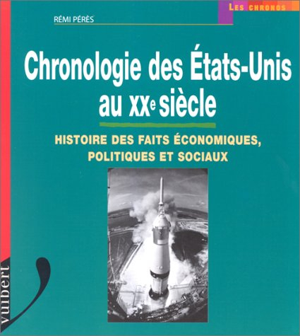 Chronologie des Etats-Unis au XXe siècle : histoire des faits économiques, politiques et sociaux