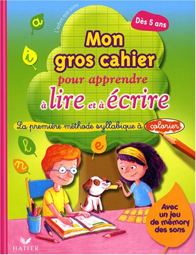 Mon gros cahier pour apprendre à lire et à écrire : le première méthode syllabique à colorier : dès 