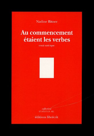 Au commencement étaient les verbes : essai satirique