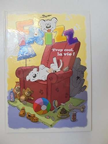 Les aventures de Frizz. Vol. 1. Trop cool, la vie !