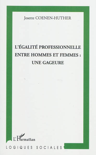 L'égalité professionnelle entre hommes et femmes : une gageure