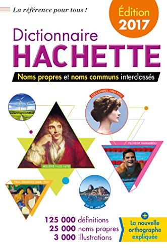 Dictionnaire Hachette : noms propres et noms communs interclassés : 125.000 définitions, 25.000 noms