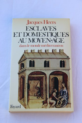 Esclaves et domestiques au Moyen-Age dans le monde méditerranéen