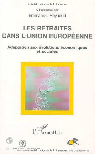 Les retraites dans l'Union européenne : adaptation aux évolutions économiques et sociales