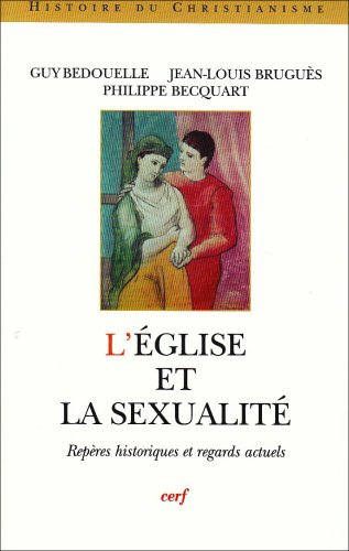 L'Eglise et la sexualité : repères historiques et regards actuels