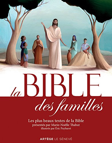 La Bible des familles : les plus beaux textes de la Bible