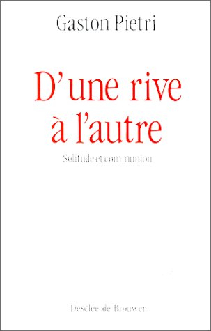 D'une rive à l'autre : solitude et communion