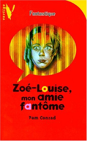 Zoé, Louise, mon amie fantôme