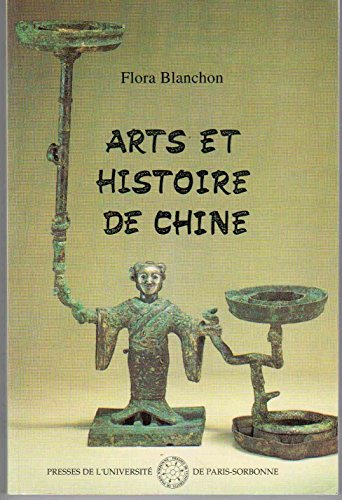 Arts et histoire de Chine. Vol. 1. Arts et histoire de Chine