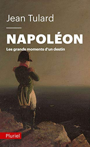 Napoléon : les grands moments d'un destin