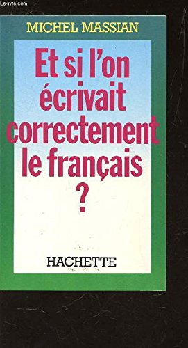 Et si l'on écrivait correctement le français ?