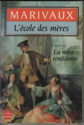 L'école des mères. La Mère confidente