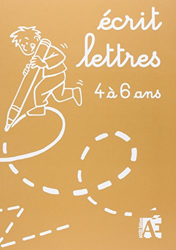 Ecrit lettres : 4 à 6 ans : du graphisme vers la lettre de 4 à 6 ans