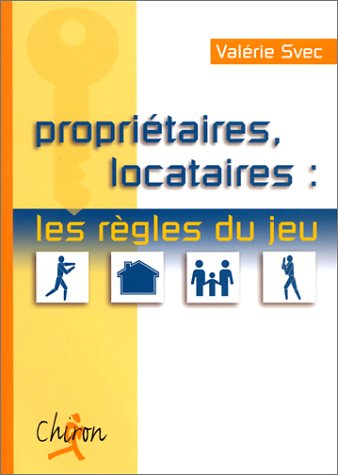 Propriétaire, locataire : les règles du jeu