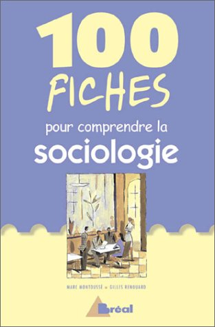 100 fiches pour comprendre la sociologie