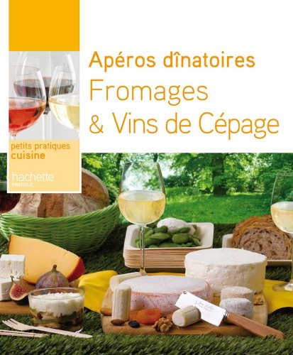 Apéros dînatoires : fromages & vins de cépage