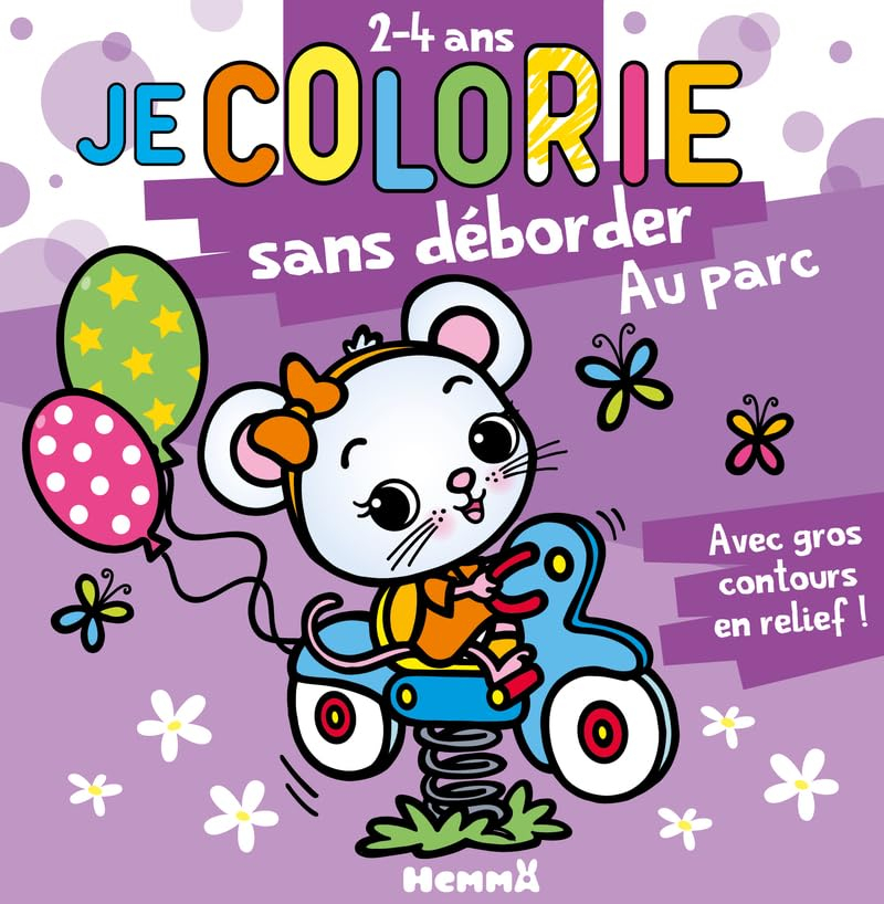 Je colorie sans déborder (2-4 ans) : Au parc T73 : Avec gros contours en relief !