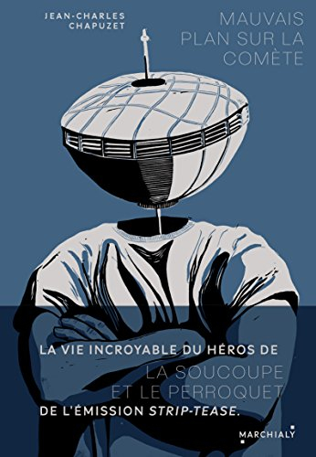 Mauvais plan sur la comète : l'étrange odyssée d'un Haut Saintongeais