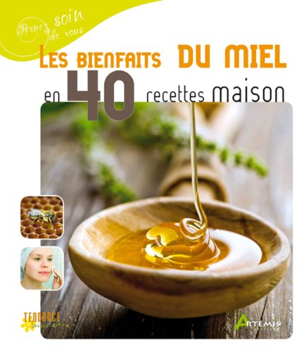 Les bienfaits du miel en 40 recettes maison