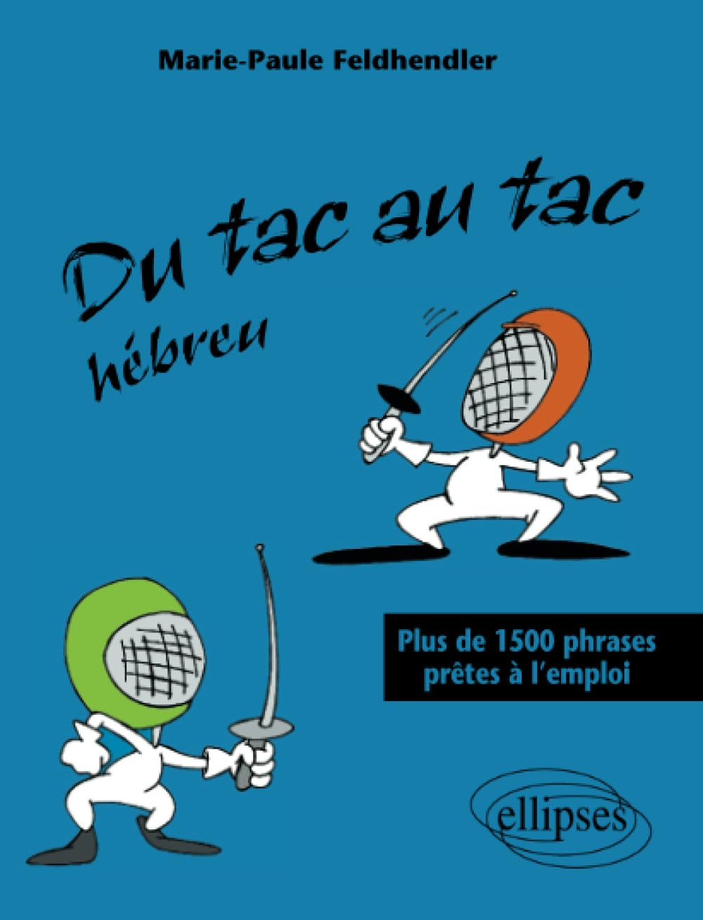 Du tac au tac hébreu : plus de 1.500 phrases prêtes à l'emploi