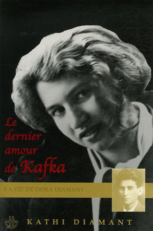 Le dernier amour de Kafka : la vie de Dora Diamant