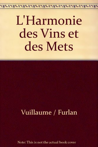 L'harmonie des vins et des mets : 1.000 accords parfaits