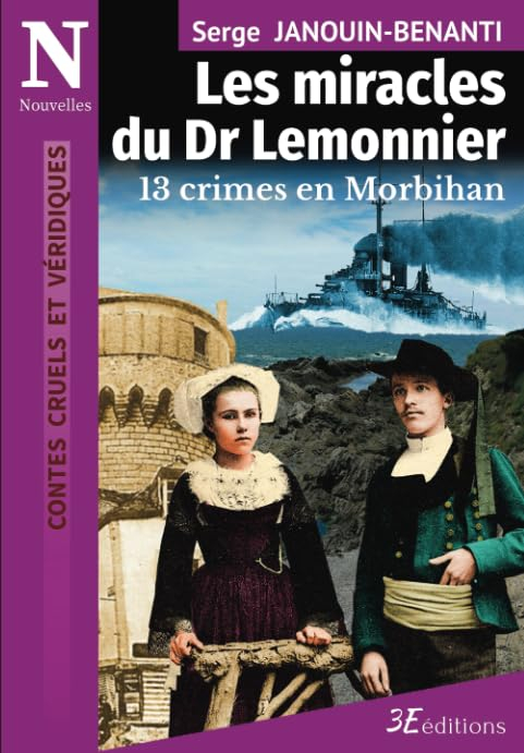 Les miracles du Dr Lemonnier: 13 crimes en Morbihan