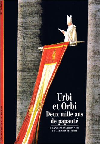 Urbi et Orbi : deux mille ans de Papauté